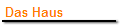 Das Haus
